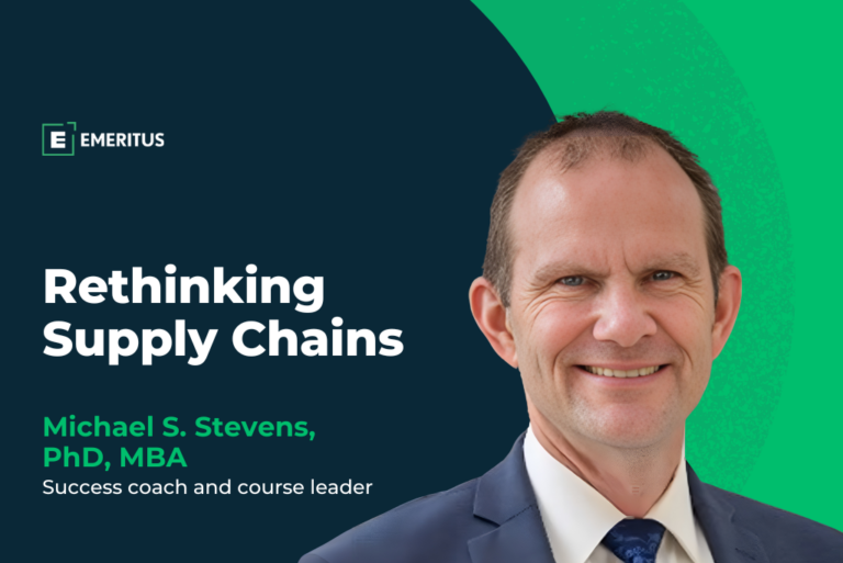 What Today’s Supply Chain Leaders Must Rethink and Why It Matters Now | Supply Chain Management | Emeritus